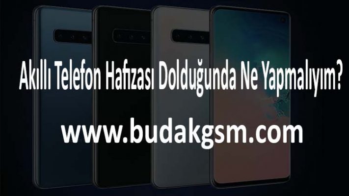 Akıllı Telefon Hafızası Dolduğunda Ne Yapmalıyım?