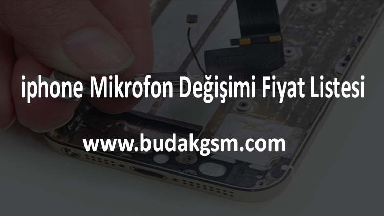 iphone Mikrofon Değişimi Fiyat Listesi