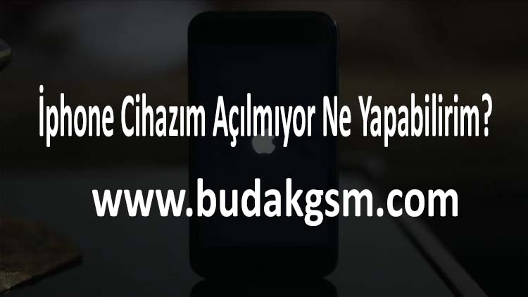 İphone Cihazım Açılmıyor Ne Yapabilirim?
