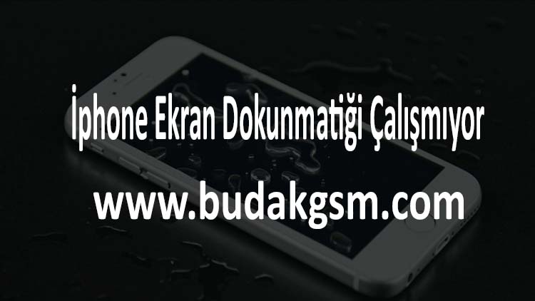 İphone Ekran Dokunmatiği Çalışmıyor