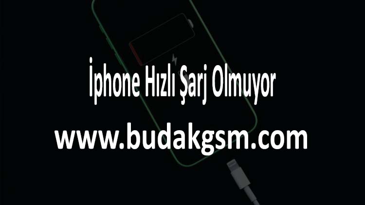 İphone Hızlı Şarj Olmuyor