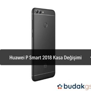 Huawei P Smart 2018 Kasa Değişimi