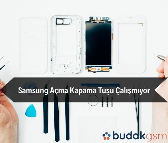 Samsung Açma Kapama Tuşu Çalışmıyor