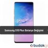 Samsung S10 Plus Batarya Değişimi