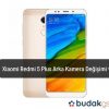 Xiaomi Redmi 5 Plus Arka Kamera Değişimi