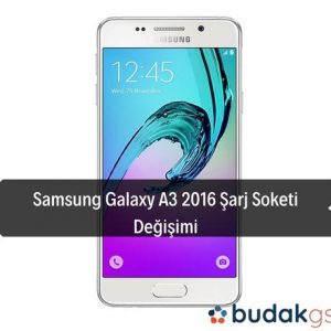 Samsung Galaxy A3 2016 Şarj Soketi Değişimi