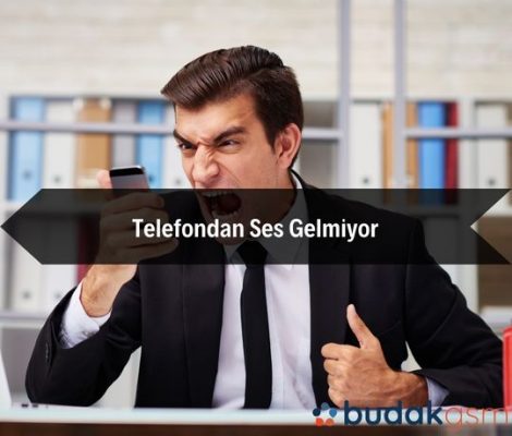 Telefondan Ses Gelmiyor