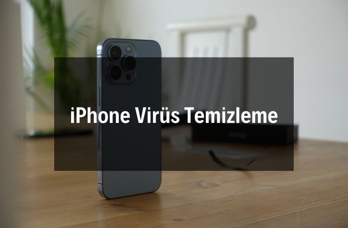 iPhone Virüs Temizleme