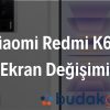 Xiaomi Redmi K60 Ekran Değişimi