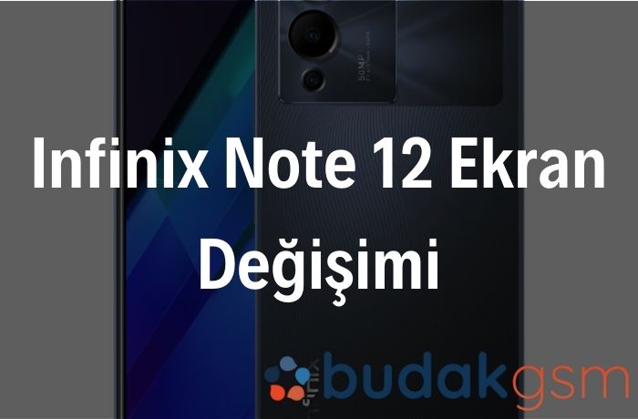 Infinix Note 12 Ekran Değişimi