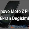 Lenovo Moto Z Play Ekran Değişimi