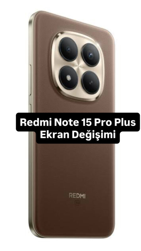 Xiaomi Redmi Note 15 Pro Plus Ekran Değişimi